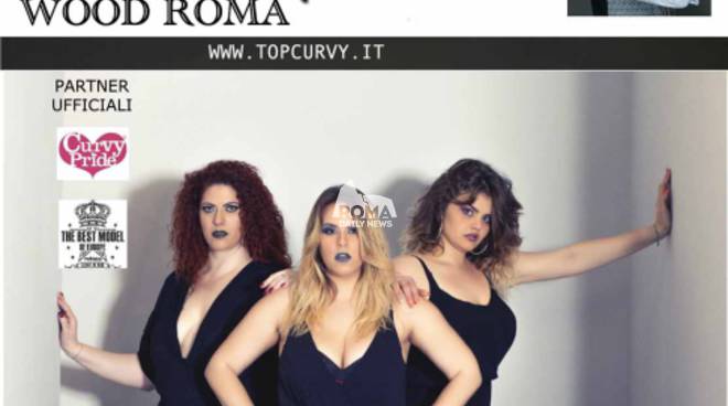 La semifinale Miss Top Curvy a Roma per aspiranti Curvy Model