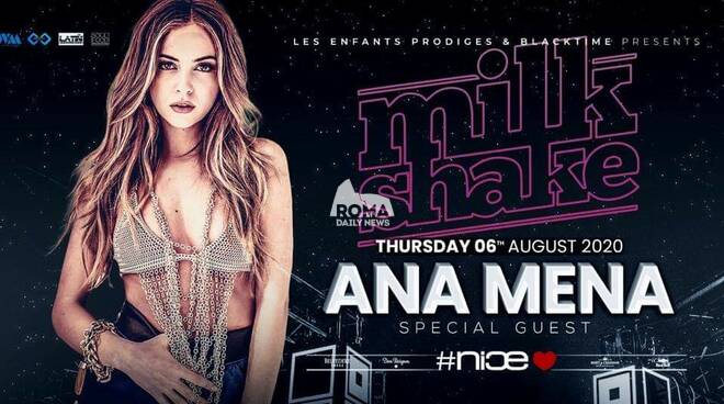 Nice Milkshake Sp.Guest Ana Mena Giovedi