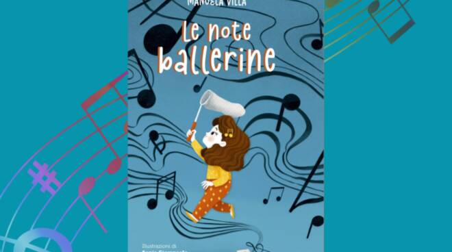 Manuela Villa presenta “Le note ballerine”, in libreria dal 5 aprile